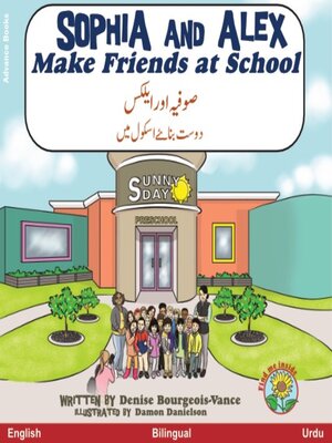 cover image of Sophia and Alex Make Friends at School / صوفیہ اور ایلکس دوست بناۓ اسکول میں